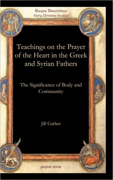 Teachings on the Prayer of the Heart in the Greek and Syrian Fathers