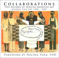 Title: Collaborations: Two Decades of African American Art--Hearne Fine Art, 1988-2008, Author: Archie Hearne III