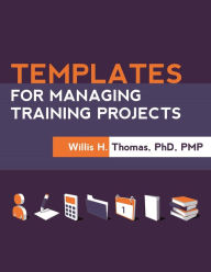 Title: Templates for Managing Training Projects, Author: Willis H. Thomas