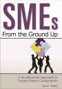 SMEs From the Ground Up: A No-Nonsense Approach to Trainer-Expert Collaboration