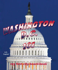 Title: Washington D. C. 101: My First City-Board-Book, Author: Brad M. Epstein