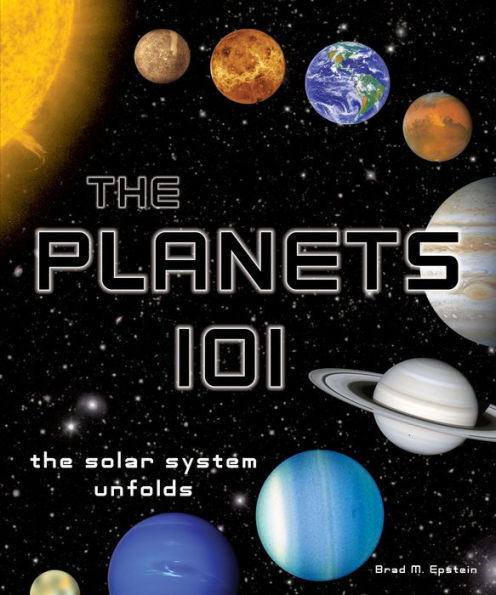 The Planets 101: The Solar System Unfolds