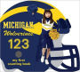 Michigan Wolverines 123: My First Counting Book