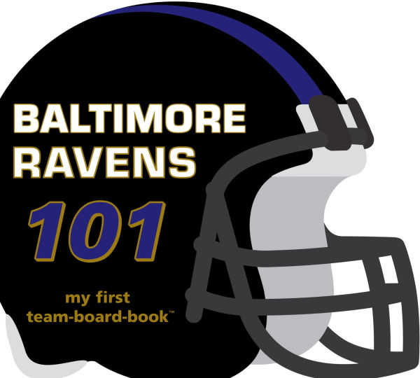 Baltimore Ravens 101: My First Team-Board Book