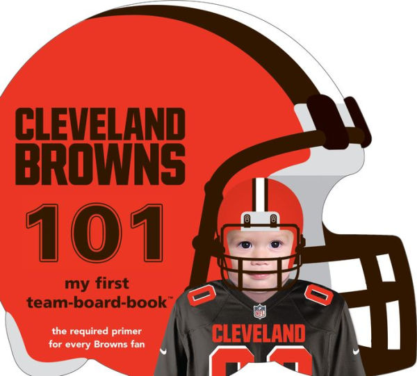 Cleveland Browns 101: My First Team-board-book