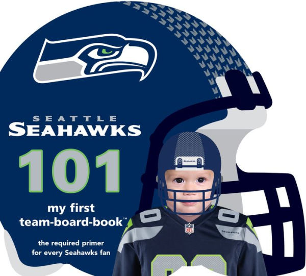 Seattle Seahawks 101: My First Team-Board Book