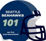 Title: Seattle Seahawks 101: My First Team-Board Book, Author: Brad Epstein