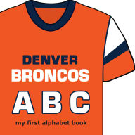 Title: Denver Broncos ABC, Author: Brad Epstein