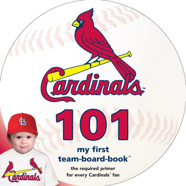 St. Louis Cardinals 101: My First Team Board Book