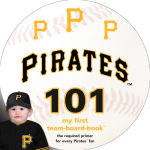 Alternative view 1 of Pittsburgh Pirates 101: My First Team Board Book