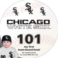 Title: Chicago White Sox 101, Author: Brad Epstein