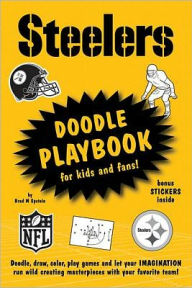 Title: Pittsburgh Steelers Doodle Playbook: For Kids and Fans, Author: Brad Epstein