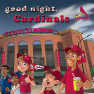 Title: Good Night, Cardinals, Author: Brad Epstein