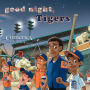 Good Night Tigers