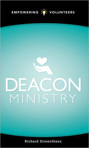 Title: Deacon Ministry, Author: Richard L. Dresselhaus