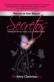 Title: Secretos: Transforme su vida y su matrimonio: Espanol, Author: Kerry Clarensau