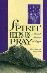 Title: The Spirit Helps Us Pray, Author: R. L. Brandt