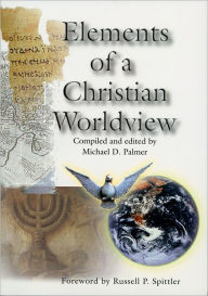 Title: Elements of a Christian Worldview, Author: 