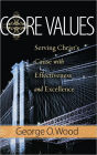 Core Values: Serving Christ's Cause with Effectiveness and Excellence