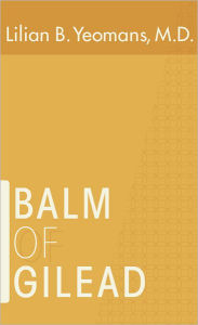 Title: Balm of Gilead, Author: Lilian B. Yeomans