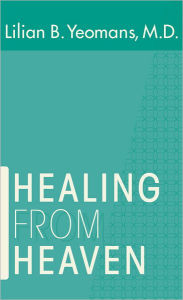 Title: Healing From Heaven, Author: Lilian B. Yeomans