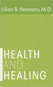 Title: Health and Healing, Author: Lilian B. Yeomans