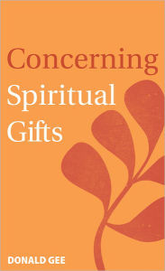 Title: Concerning Spiritual Gifts, Author: Donald Gee