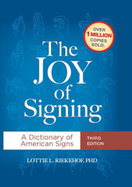 Title: The Joy of Signing Third Edition: A Dictionary of American Signs (PagePerfect NOOK Book), Author: Lottie L. Riekehof