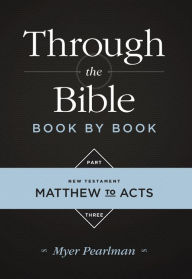 Title: Through the Bible Book by Book Part Three, Author: Myer Pearlman