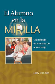 Title: El Alumno en la Mirilla, Author: Larry Thomas