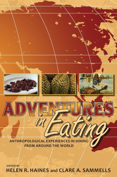 Adventures Eating: Anthropological Experiences Dining from Around the World