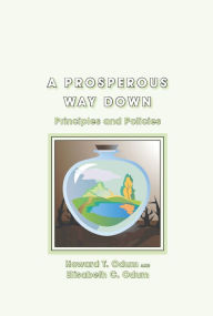 Title: A Prosperous Way Down: Principles and Policies, Author: Howard T. Odum