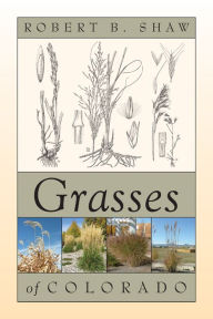 Title: Grasses of Colorado, Author: Robert B. Shaw