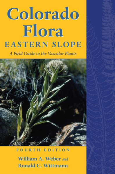 Colorado Flora: Eastern Slope, Fourth Edition