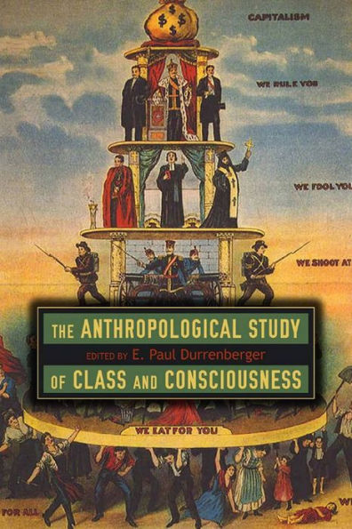 The Anthropological Study of Class and Consciousness