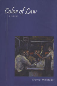 Title: Color of Law: A Novel, Author: David Milofsky