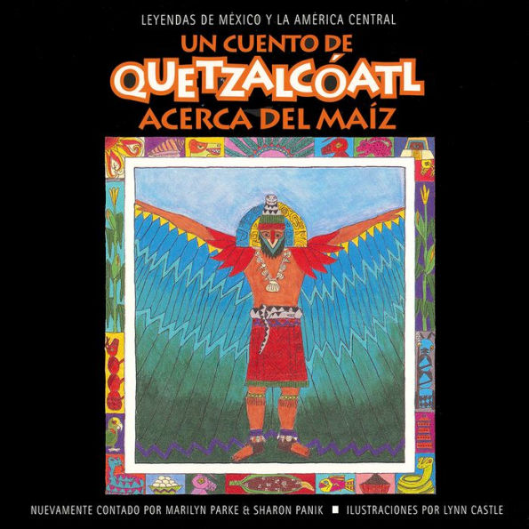 Un cuento de Quetzalcoatl Acerca del Maiz: Acerca del Maiz