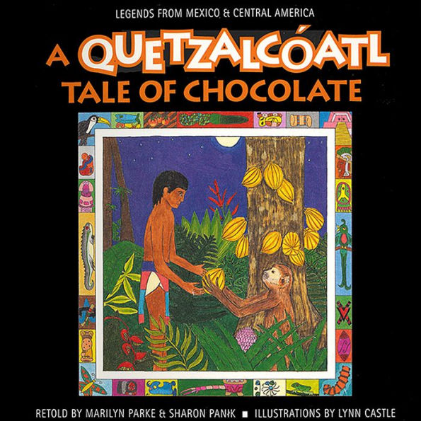 A Quetzalcï¿½atl Tale of Chocolate