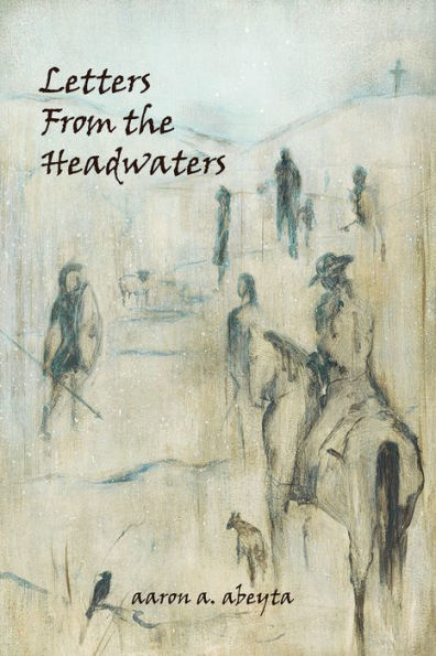 Letters from the Headwaters