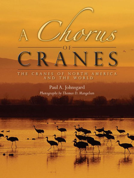 A Chorus of Cranes: The Cranes of North America and the World