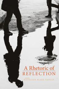 Title: A Rhetoric of Reflection, Author: Kathleen Yancey