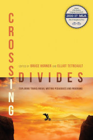 Title: Crossing Divides: Exploring Translingual Writing Pedagogies and Programs, Author: Bruce Horner