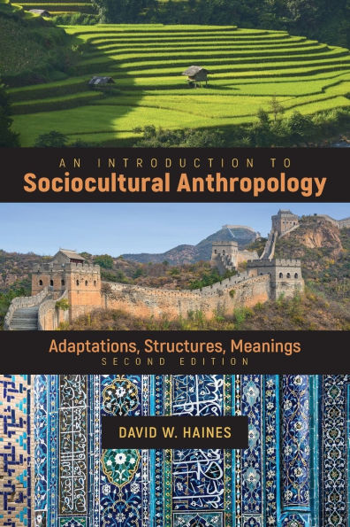 An Introduction to Sociocultural Anthropology: Adaptations, Structures, Meanings