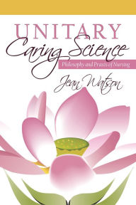 Title: Unitary Caring Science: Philosophy and Praxis of Nursing, Author: Jean Watson