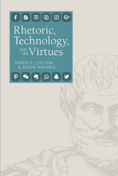 Rhetoric, Technology, and the Virtues