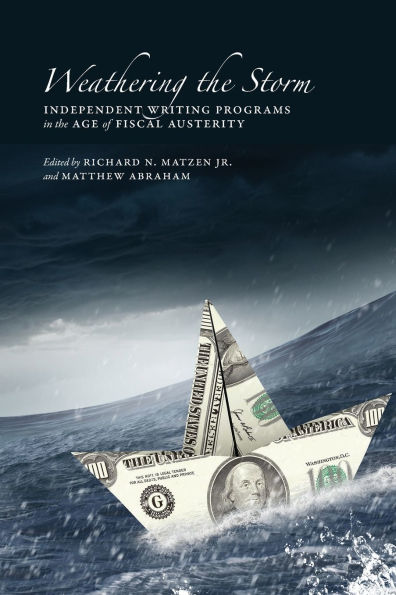 Weathering the Storm: Independent Writing Programs Age of Fiscal Austerity
