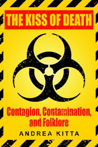 The Kiss of Death: Contagion, Contamination, and Folklore