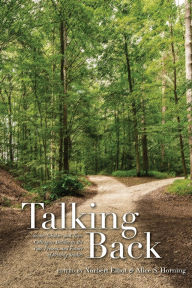 Title: Talking Back: Senior Scholars and Their Colleagues Deliberate the Past, Present, and Future of Writing Studies, Author: Norbert Elliot