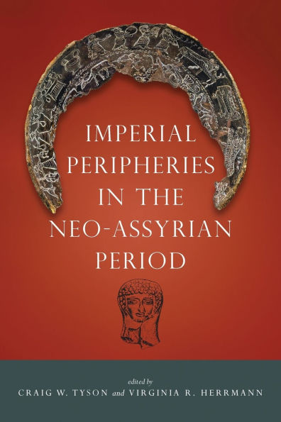 Imperial Peripheries the Neo-Assyrian Period