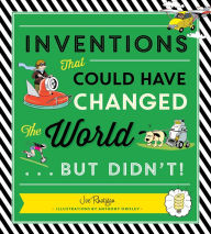 Title: Inventions: That Could Have Changed the World...But Didn't!, Author: Joe Rhatigan